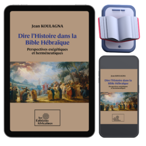 Dire l'Histoire dans la Bible Hébraïque – Jean Koulagna - Ebook