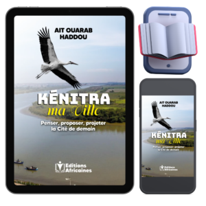 Kénitra, ma ville : Penser, proposer, projeter la Cité de demain – Ait Ouarab Haddou – Ebook