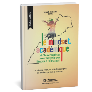 Couverture du livre « Le Mindset Académique » de Joseph Kouamé BROU, guide pratique pour réussir ses études au Maroc.