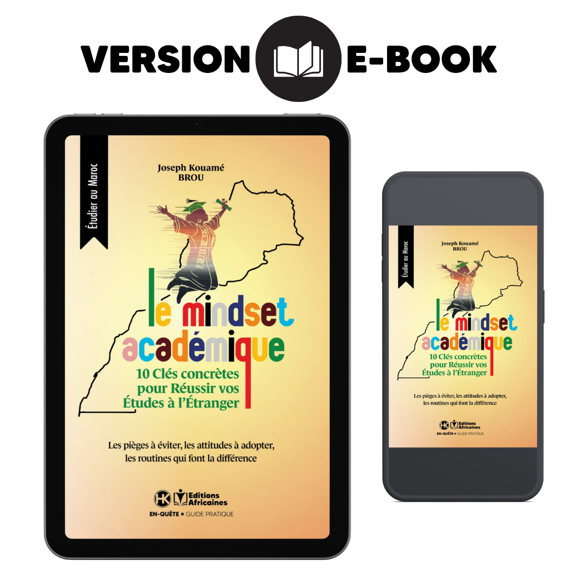 Couverture du livre « Le Mindset Académique » de Joseph Kouamé BROU, guide pratique pour réussir ses études au Maroc.