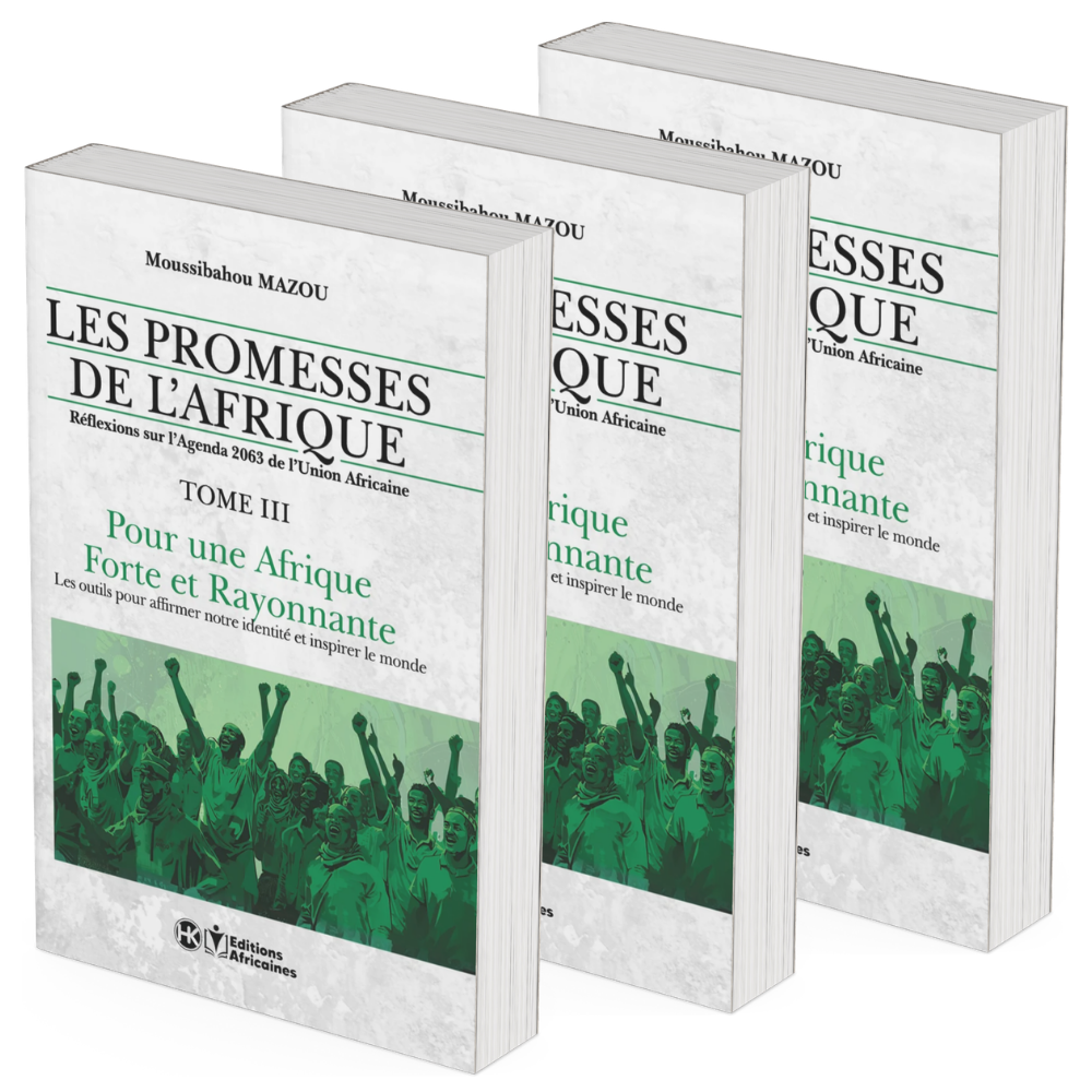 Les Promesses de l’Afrique – Tome 3 : Pour une Afrique Forte et Rayonnante – Moussibahou Mazou – Livre Papier – Image 3