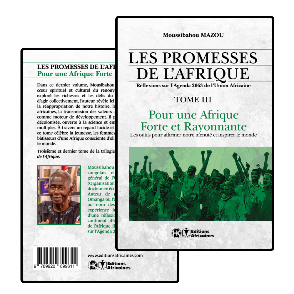 Les Promesses de l’Afrique – Tome 3 : Pour une Afrique Forte et Rayonnante – Moussibahou Mazou – Ebook – Image 2
