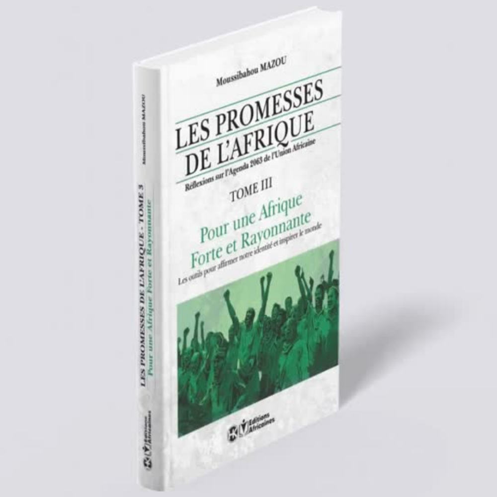 Les Promesses de l’Afrique – Tome 3 : Pour une Afrique Forte et Rayonnante – Moussibahou Mazou – Livre Papier – Image 4